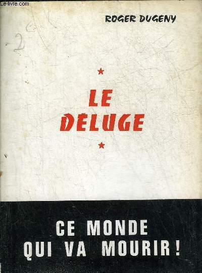 LE DELUGE - CE MONDE QUI VA MOURIR + HOMMAGE …