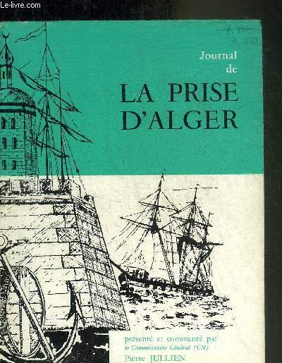 JOURNAL DE LA PRISE D'ALGER PAR LE CAPITAINE DE FREGATE …