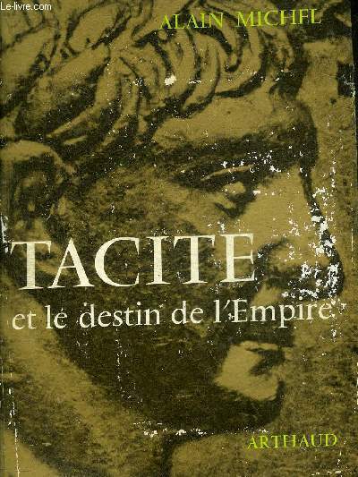 TACITE ET LE DESTIN DE L'EMPIRE - COLLECTION SIGNES DES …