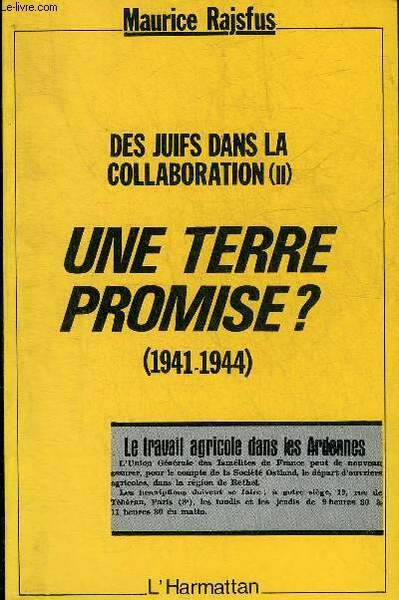 DES JUIFS DANS LA COLLABORATION (II) - UNE TERRE PROMISE …