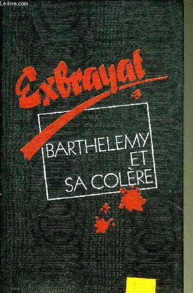 BARTHELEMY ET SA COLERE.