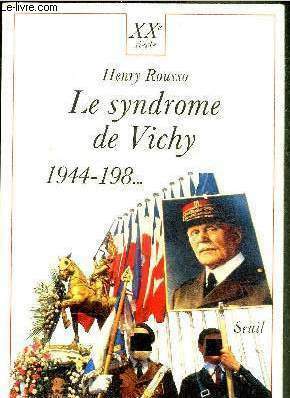 LE SYNDROME DE VICHY 1944-198. - COLLECTION XXE SIECLE.