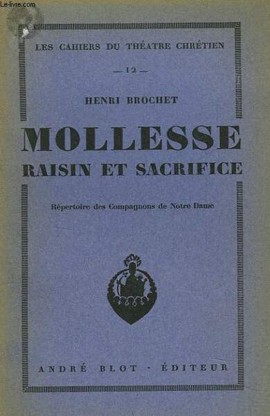 MOLLESSE, RAISIN ET SACRIFICE. REPERTOIREDES COMPAGNONS DE NOTRE-DAME.