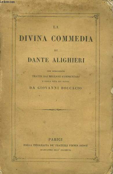 LA DIVINA COMMEDIA. CON SPEGAZIONI TRATTE DAI MIGLIORI COMMENTARI E …