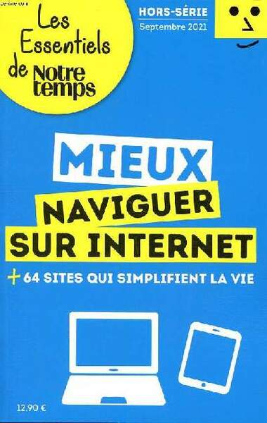 Mieux naviguer sur Internet + 64 sites qui simplifient la …