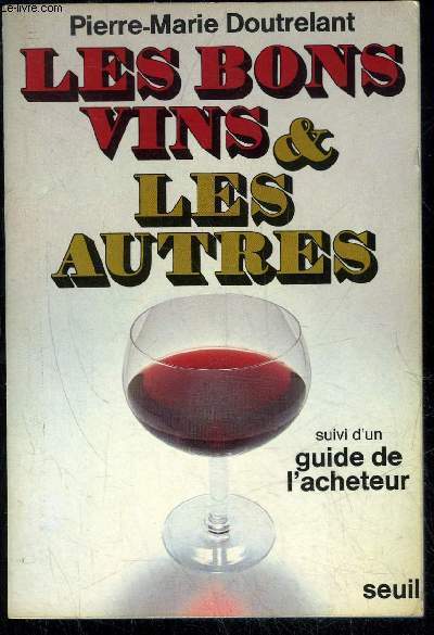 LES BONS VINS ET LES AUTRES SUIVI D'UN GUIDE DE …