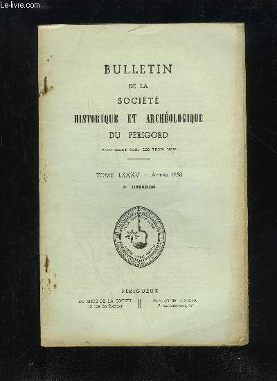 BULLETIN DE LA SOCIETE HISTORIQUE ET ARCHEOLOGIQUE DU PERIGORD - …