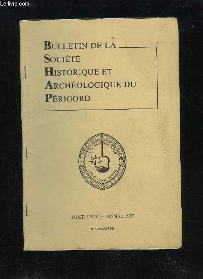 BULLETIN DE LA SOCIETE HISTORIQUE ET ARCHEOLOGIQUE DU PERIGORD - …