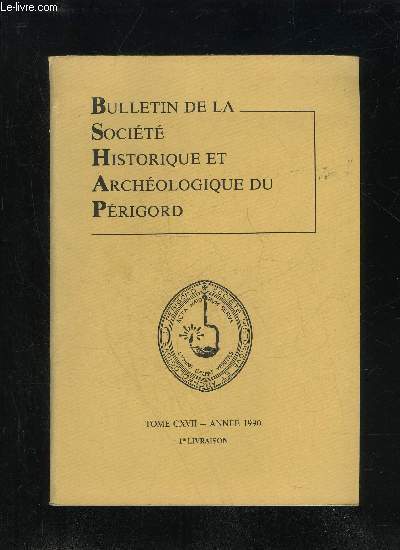 BULLETIN DE LA SOCIETE HISTORIQUE ET ARCHEOLOGIQUE DU PERIGORD - …