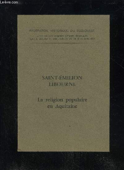 SAINT EMILION LIBOURNE LA RELIGION POPULAIRE EN AQUITAINE
