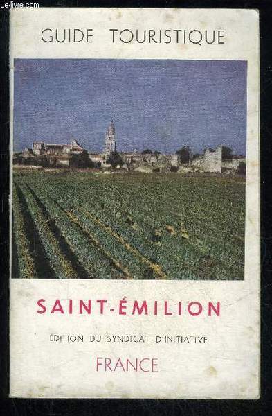 SAINT EMILION - GUIDE TOURISTIQUE
