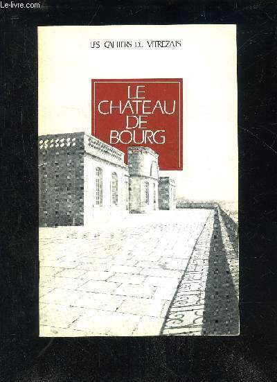 LES CAHIERS DU VITREZAIS N° 75 LE CHATEAU DE BOURG …