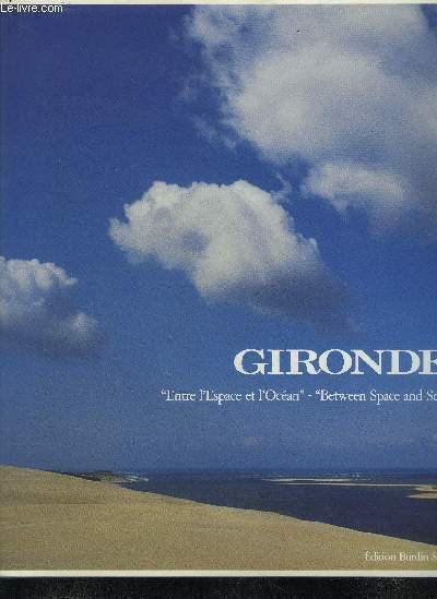GIRONDE - ENTRE L'ESPACE ET L'OCEAN - BETWEEN SPACE AND …
