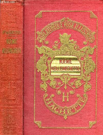 NOEMIE HOLLEMECHETTE - COLLECTION BIBLIOTHEQUE ROSE ILLUSTREE.