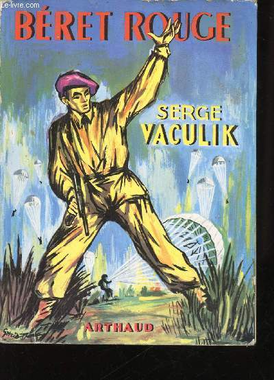 Béret Rouge. Scènes de la vie des Commandos parachutistes S.A.S.