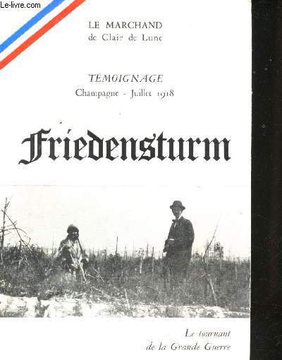 Témoignage. Champagne, Juillet 1918. Friedensturm. Le Tournant de la Grande …