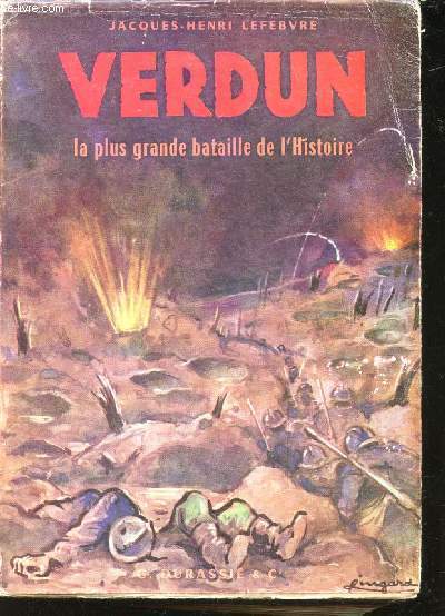 Verdun. La plus grande bataille de l'Histoire. Préface de Georges …