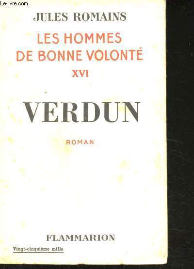 Les hommes de bonne volonté. XVI : Verdun