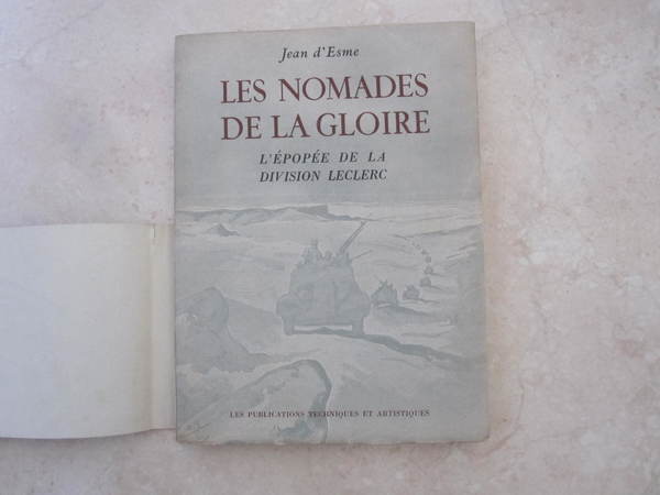 Les nomades de la gloire. L'épopée de la Division Leclerc.