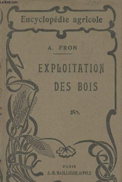 Exploitation des bois - Encyclopédie agricole