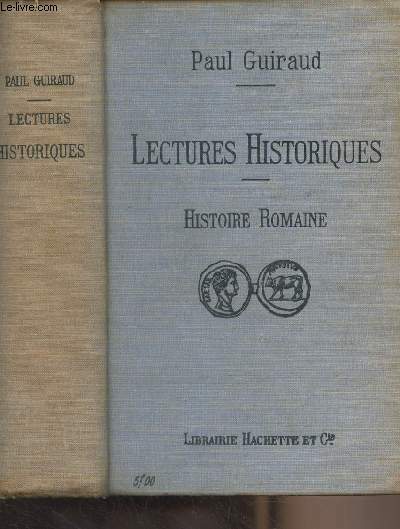 Lectures historiques - Histoire romaine, la vie privée et la …