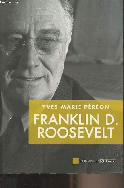 Franklin D. Roosevelt - "Biographie"