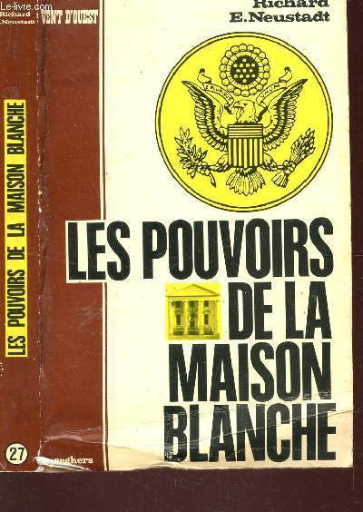 LES POUVOIRS DE LA MAISON BLANCHE