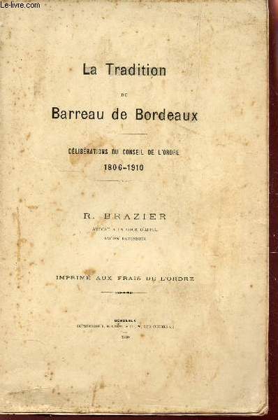 LA TRADITION DU BARREAU DE BORDEAUX - DELIBERATIONS DU CONSEIL …