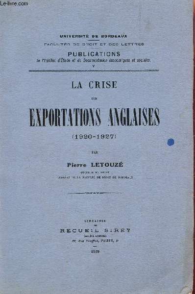 LA CRISE DES EXPORTATIONS ANGLAISES (1920-1927) / COLLECTION "PUBLICATIONS - …