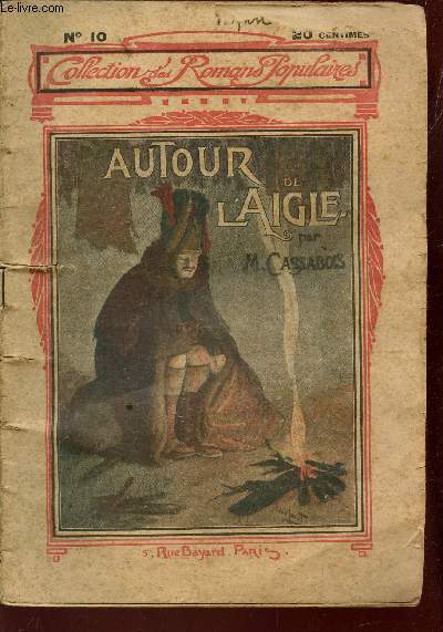 AUTOUR DE L'AIGLE -COLLECTION DES ROMANS POPULAIRES N�10.