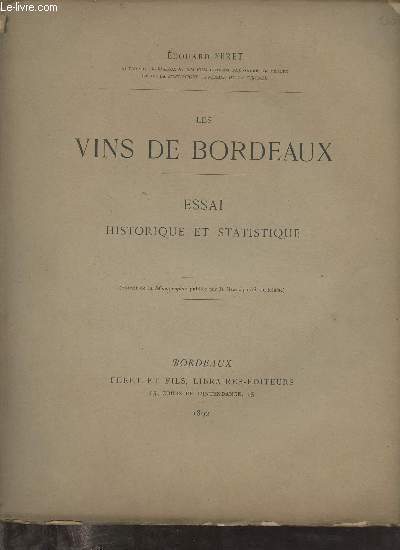 Les vins de Bordeaux - Essai historique et statistique - …