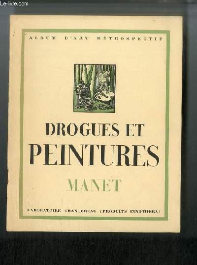 Drogues et peintures n° 1 - Manet 1832-1883, Oeuvres caractéristiques …