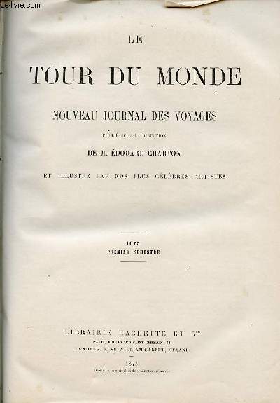 Le tour du monde - nouveau journal des voyages - …