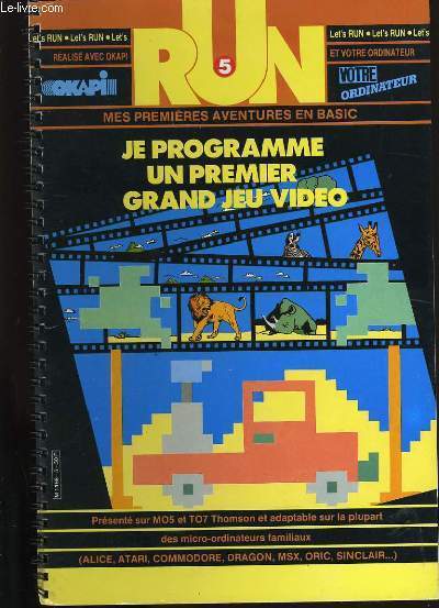 RUN N°5. MES PREMIERES AVENTURES EN BASIC. JE PROGRAMME UN …