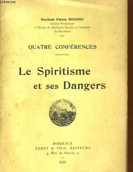 QUATRE CONFERENCES. LE SPIRITISME ET SES DANGERS