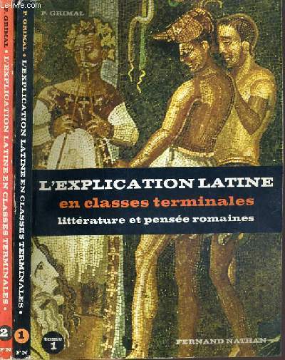 L'EXPLICATION LATINE EN CLASSES TERMINALES - LITTERATURE ET PENSEE ROMAINES …