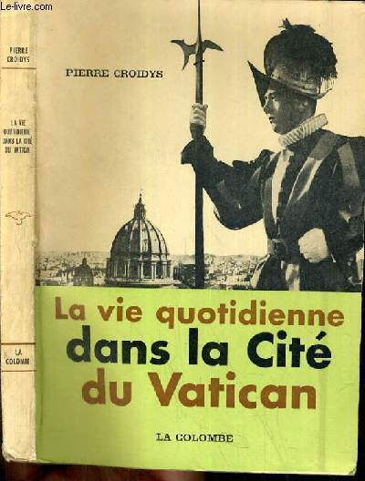 LA VIE QUOTIDIENNE DANS LA CITE DU VATICAN