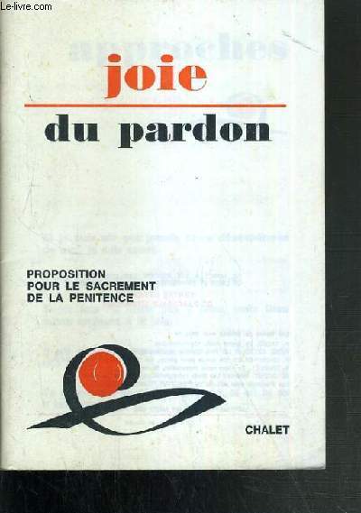 JOIE DU PARDON - PROPOSITIONS POUR VIVRE ET CELEBRER LA …