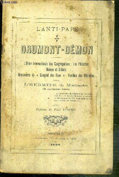 L'ANTI-PAPE DRUMONT-DEMON - L'INSURRECTION DES CONGREGATIONS - LE BELLUAIRE - …