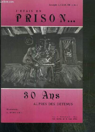 J'ETAIS EN PRISON.30 ANS AUPRES DES DETENUS / COLLECTION LES …