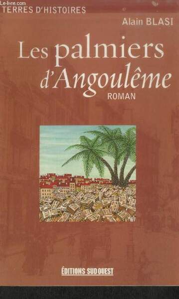Les palmiers d'Angoulême (Collection : "Terres d'Histoires")