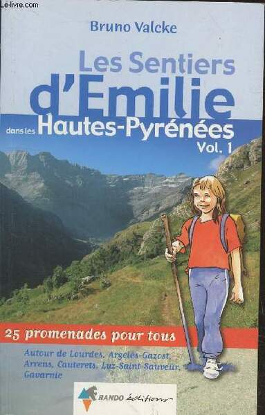 Les Sentiers d'Emilie dans les Hautes-Pyrénées Volume 1 autour de …