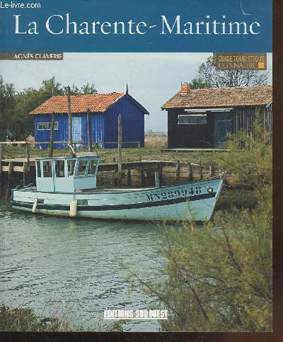 La Charente-Maritime (Collection: "Guide Touristique - Connaître")