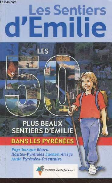 Les Sentiers d'Emilie dans les Pyrénées : Pays basque, Béarn, …