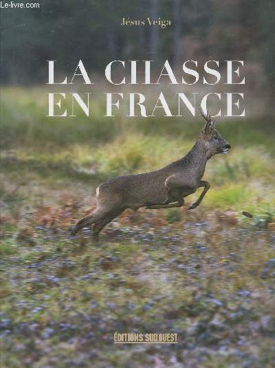 La chasse en France (Collection : "Chasses")