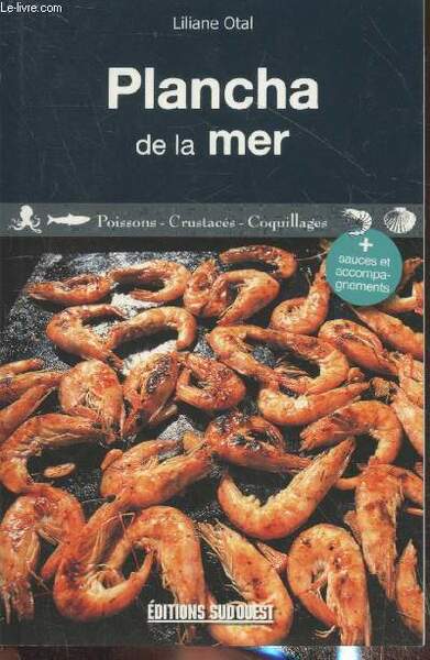 Plancha de la mer : Poissons - crustacés - Coquillages …