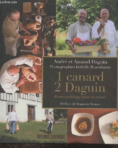 1 canard 2 Daguin : Recettes et dialogue autour du …