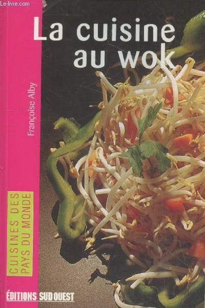 La cuisine au wok (Collection "Cuisines des pays du monde")