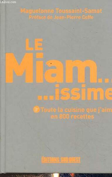 Le Miam.issime : Toute la cuisine que j'aime en 800 …