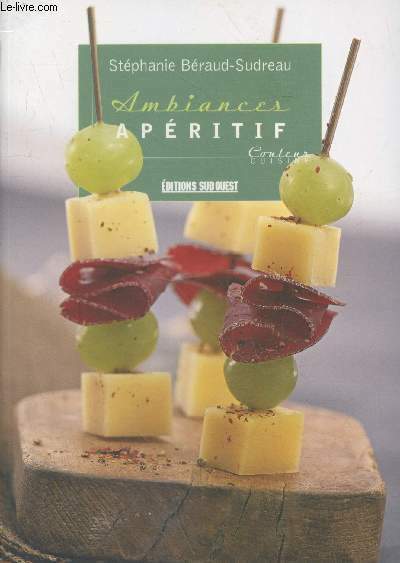 Ambiances apéritif (Collection "Couleur Cuisine")